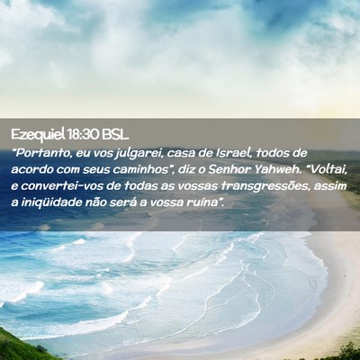 Picture 02 - Ezequiel 18:30 BSL - “Portanto, eu vos julgarei, casa de Israel, - Bible Verse Picture
