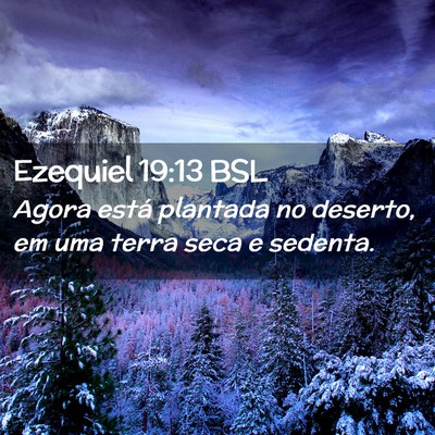 Picture 02 - Ezequiel 19:13 BSL - Agora está plantada no deserto, em uma terra - Bible Verse Picture