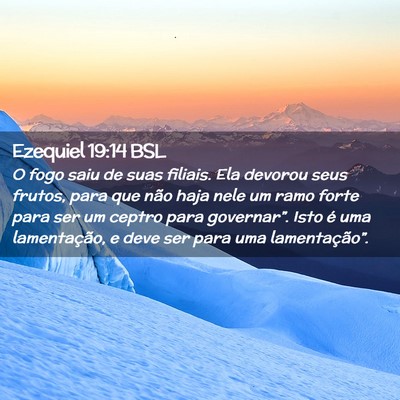 Picture 02 - Ezequiel 19:14 BSL - O fogo saiu de suas filiais. Ela devorou seus - Bible Verse Picture