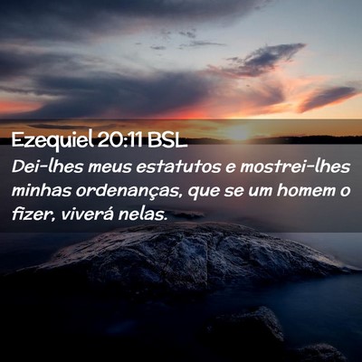 Picture 02 - Ezequiel 20:11 BSL - Dei-lhes meus estatutos e mostrei-lhes minhas - Bible Verse Picture