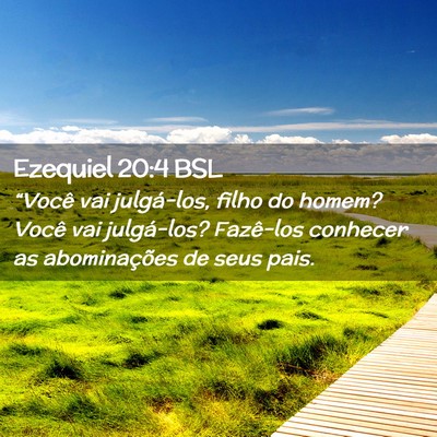 Picture 02 - Ezequiel 20:4 BSL - “Você vai julgá-los, filho do homem? Você - Bible Verse Picture