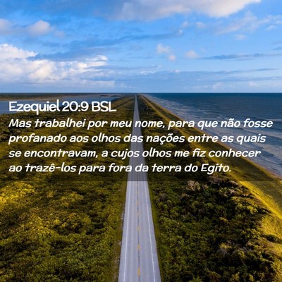 Picture 02 - Ezequiel 20:9 BSL - Mas trabalhei por meu nome, para que não fosse - Bible Verse Picture