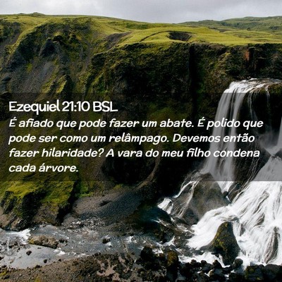 Picture 02 - Ezequiel 21:10 BSL - É afiado que pode fazer um abate. É polido que - Bible Verse Picture