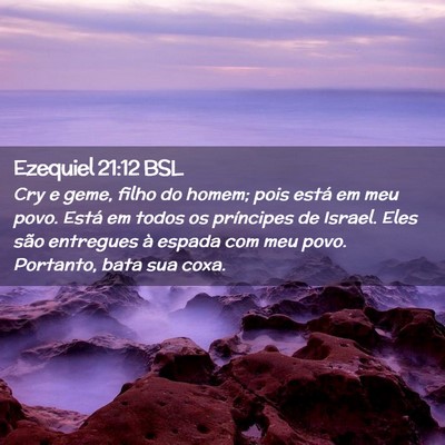 Picture 02 - Ezequiel 21:12 BSL - Cry e geme, filho do homem; pois está em meu - Bible Verse Picture