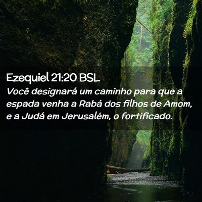Picture 02 - Ezequiel 21:20 BSL - Você designará um caminho para que a espada - Bible Verse Picture