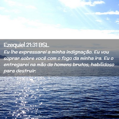 Picture 02 - Ezequiel 21:31 BSL - Eu lhe expressarei a minha indignação. Eu vou - Bible Verse Picture