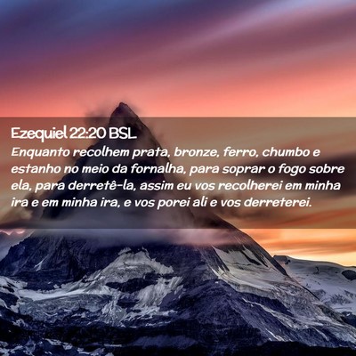 Picture 02 - Ezequiel 22:20 BSL - Enquanto recolhem prata, bronze, ferro, chumbo e - Bible Verse Picture