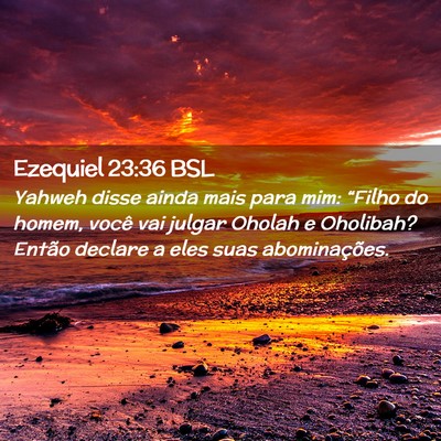 Picture 02 - Ezequiel 23:36 BSL - Yahweh disse ainda mais para mim: “Filho do - Bible Verse Picture