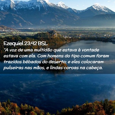 Picture 02 - Ezequiel 23:42 BSL - “A voz de uma multidão que estava à vontade - Bible Verse Picture