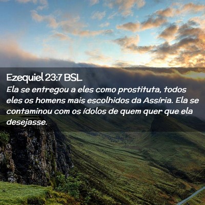 Picture 02 - Ezequiel 23:7 BSL - Ela se entregou a eles como prostituta, todos - Bible Verse Picture