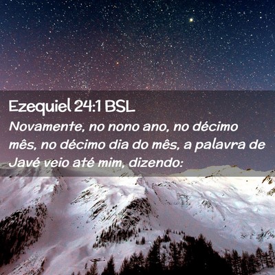 Picture 02 - Ezequiel 24:1 BSL - Novamente, no nono ano, no décimo mês, no - Bible Verse Picture
