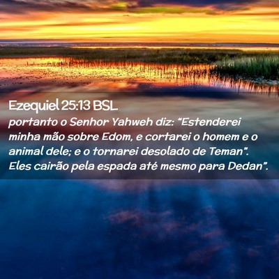Picture 02 - Ezequiel 25:13 BSL - portanto o Senhor Yahweh diz: “Estenderei minha - Bible Verse Picture