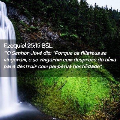 Picture 02 - Ezequiel 25:15 BSL - “'O Senhor Javé diz: “Porque os filisteus se - Bible Verse Picture