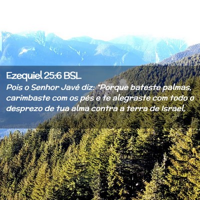 Picture 02 - Ezequiel 25:6 BSL - Pois o Senhor Javé diz: “Porque bateste - Bible Verse Picture