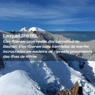 Picture 02 - Ezequiel 27:6 BSL - Eles fizeram seus remos dos carvalhos de Bashan. - Bible Verse Picture