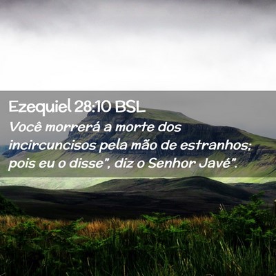 Picture 02 - Ezequiel 28:10 BSL - Você morrerá a morte dos incircuncisos pela - Bible Verse Picture