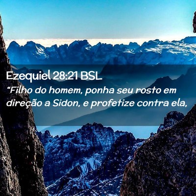Picture 02 - Ezequiel 28:21 BSL - “Filho do homem, ponha seu rosto em direção a - Bible Verse Picture