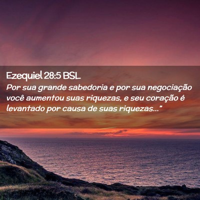 Picture 02 - Ezequiel 28:5 BSL - Por sua grande sabedoria e por sua negociação - Bible Verse Picture