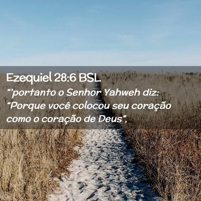 Picture 02 - Ezequiel 28:6 BSL - “'portanto o Senhor Yahweh diz: “Porque você - Bible Verse Picture