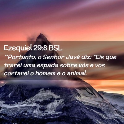 Picture 02 - Ezequiel 29:8 BSL - “'Portanto, o Senhor Javé diz: “Eis que - Bible Verse Picture