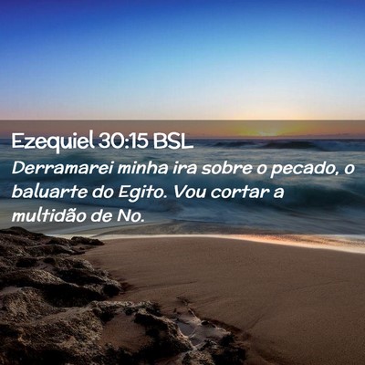 Picture 02 - Ezequiel 30:15 BSL - Derramarei minha ira sobre o pecado, o baluarte - Bible Verse Picture