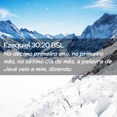 Picture 02 - Ezequiel 30:20 BSL - No décimo primeiro ano, no primeiro mês, no - Bible Verse Picture