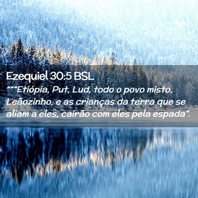 Picture 02 - Ezequiel 30:5 BSL - “““Etiópia, Put, Lud, todo o povo misto, - Bible Verse Picture