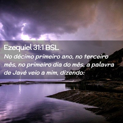 Picture 02 - Ezequiel 31:1 BSL - No décimo primeiro ano, no terceiro mês, no - Bible Verse Picture