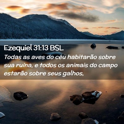 Picture 02 - Ezequiel 31:13 BSL - Todas as aves do céu habitarão sobre sua - Bible Verse Picture