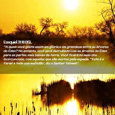 Picture 02 - Ezequiel 31:18 BSL - “'A quem você gosta assim em glória e em - Bible Verse Picture
