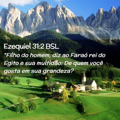 Picture 02 - Ezequiel 31:2 BSL - “Filho do homem, diz ao Faraó rei do Egito e - Bible Verse Picture