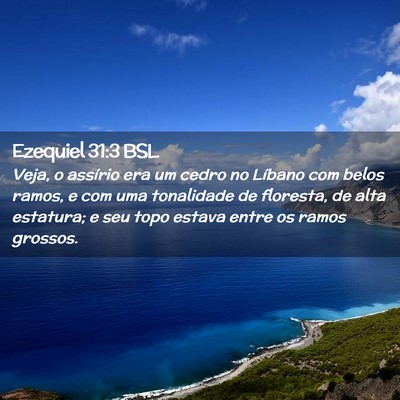 Picture 02 - Ezequiel 31:3 BSL - Veja, o assírio era um cedro no Líbano com - Bible Verse Picture