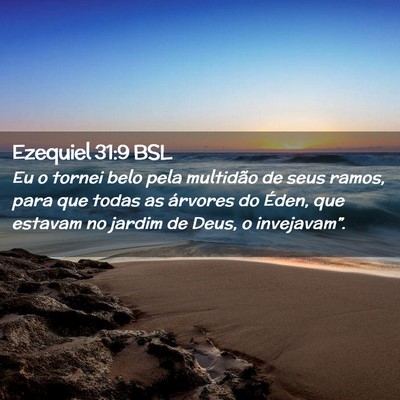 Picture 02 - Ezequiel 31:9 BSL - Eu o tornei belo pela multidão de seus ramos, - Bible Verse Picture