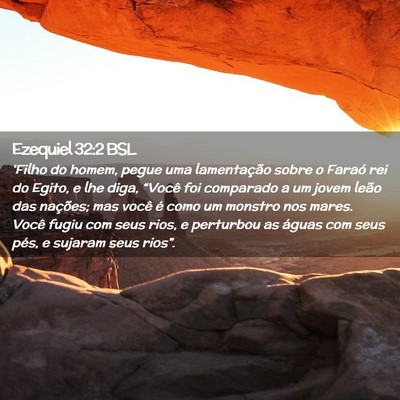 Picture 02 - Ezequiel 32:2 BSL - 'Filho do homem, pegue uma lamentação sobre o - Bible Verse Picture
