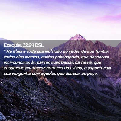 Picture 02 - Ezequiel 32:24 BSL - “ Há Elam e toda sua multidão ao redor de sua - Bible Verse Picture