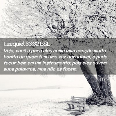 Picture 02 - Ezequiel 33:32 BSL - Veja, você é para eles como uma canção muito - Bible Verse Picture