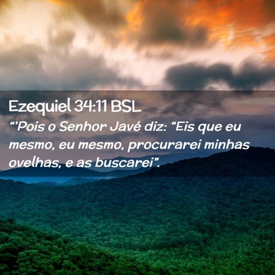 Picture 02 - Ezequiel 34:11 BSL - “'Pois o Senhor Javé diz: “Eis que eu mesmo, - Bible Verse Picture