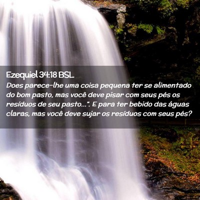 Picture 02 - Ezequiel 34:18 BSL - Does parece-lhe uma coisa pequena ter se - Bible Verse Picture