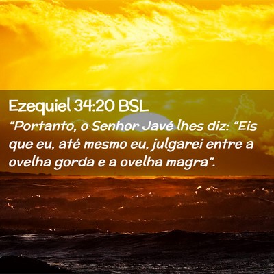 Picture 02 - Ezequiel 34:20 BSL - “Portanto, o Senhor Javé lhes diz: “Eis que - Bible Verse Picture