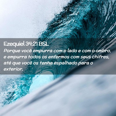 Picture 02 - Ezequiel 34:21 BSL - Porque você empurra com o lado e com o ombro, e - Bible Verse Picture