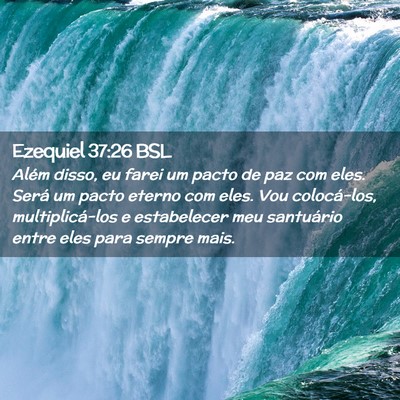 Picture 02 - Ezequiel 37:26 BSL - Além disso, eu farei um pacto de paz com eles. - Bible Verse Picture