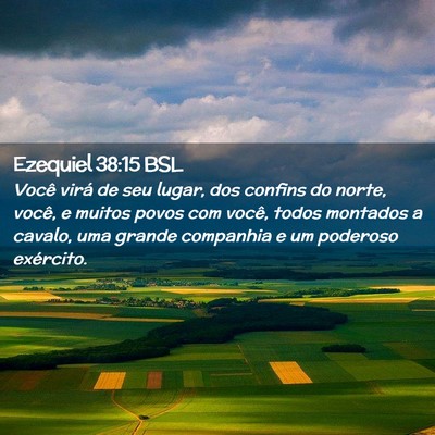 Picture 02 - Ezequiel 38:15 BSL - Você virá de seu lugar, dos confins do norte, - Bible Verse Picture