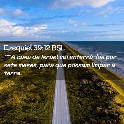 Picture 02 - Ezequiel 39:12 BSL - “““A casa de Israel vai enterrá-los por - Bible Verse Picture