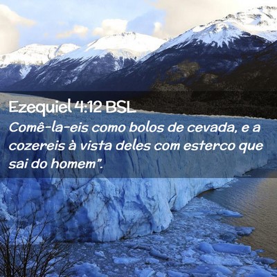 Picture 02 - Ezequiel 4:12 BSL - Comê-la-eis como bolos de cevada, e a cozereis - Bible Verse Picture