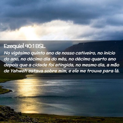 Picture 02 - Ezequiel 40:1 BSL - No vigésimo quinto ano de nosso cativeiro, no - Bible Verse Picture