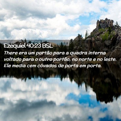 Picture 02 - Ezequiel 40:23 BSL - There era um portão para a quadra interna - Bible Verse Picture