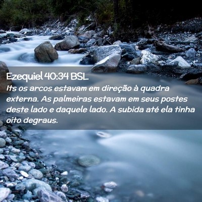 Picture 02 - Ezequiel 40:34 BSL - Its os arcos estavam em direção à quadra - Bible Verse Picture