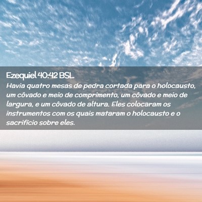 Picture 02 - Ezequiel 40:42 BSL - Havia quatro mesas de pedra cortada para o - Bible Verse Picture