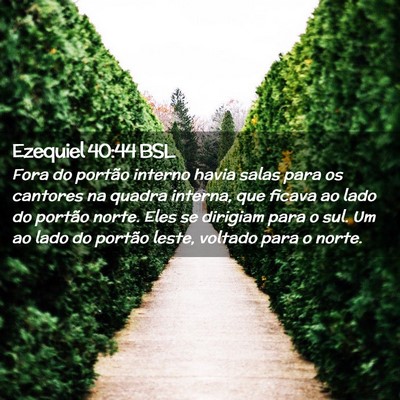 Picture 02 - Ezequiel 40:44 BSL - Fora do portão interno havia salas para os - Bible Verse Picture