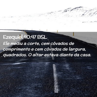 Picture 02 - Ezequiel 40:47 BSL - Ele mediu a corte, cem côvados de comprimento e - Bible Verse Picture